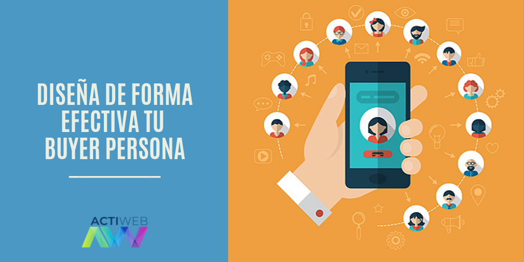 Diseña de forma efectiva tu Buyer Persona