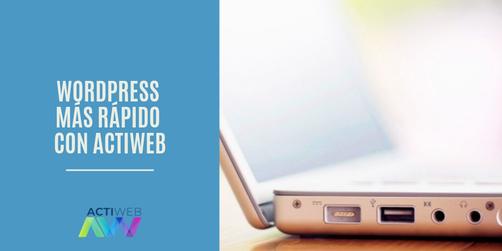 Adquiere un WordPress más rápido con Actiweb