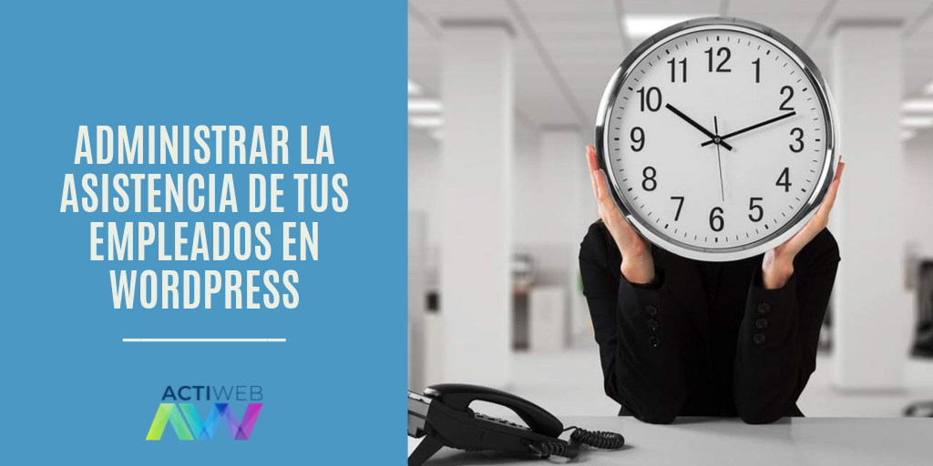 Cómo administrar la asistencia de tus empleados en WordPress