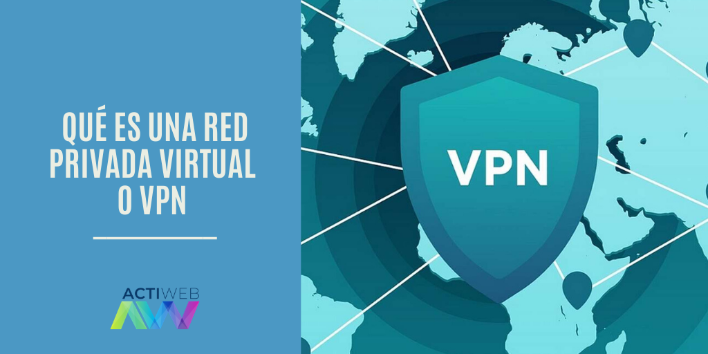 Qué es una Red Privada Virtual o VPN
